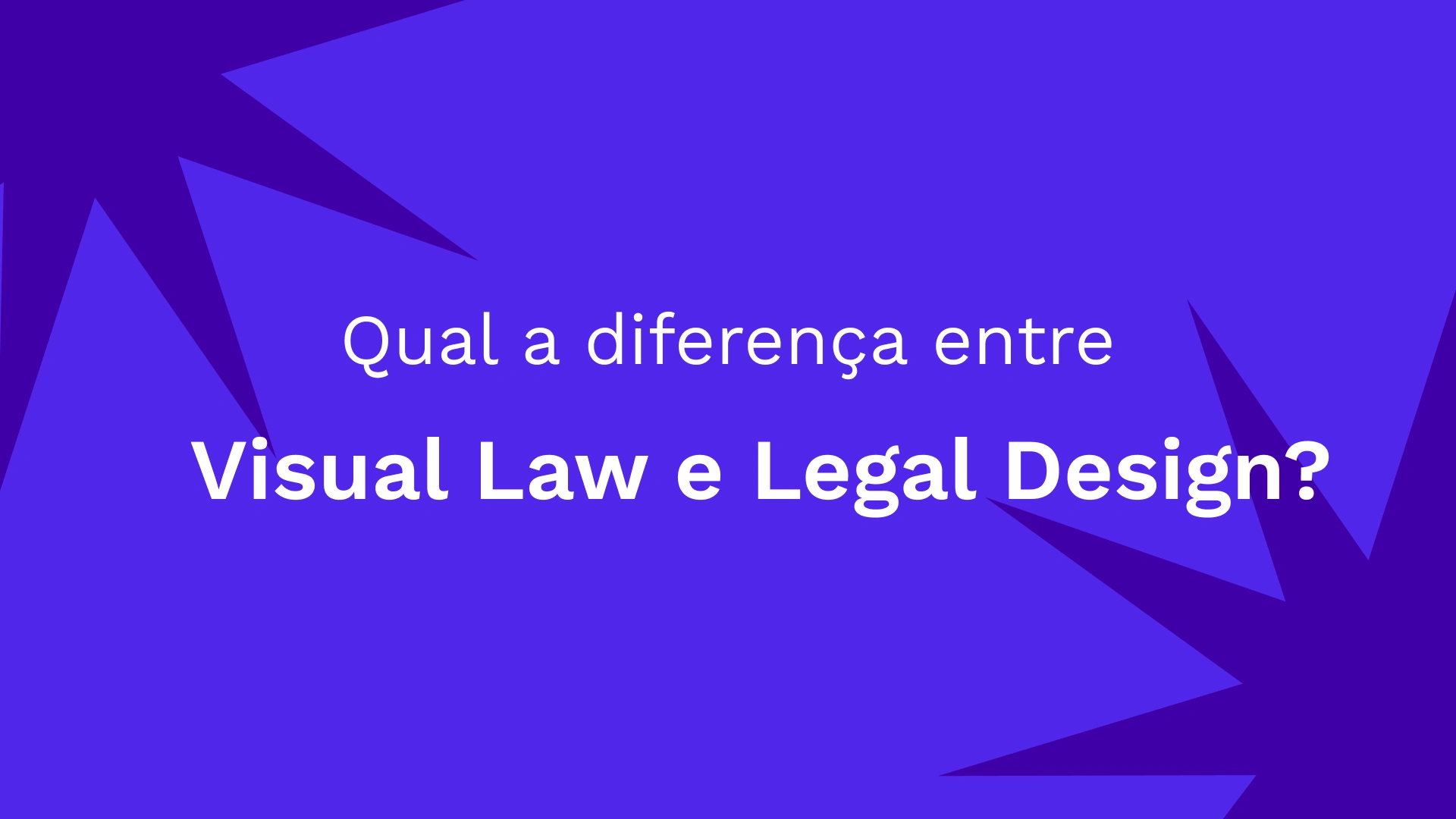 Qual a diferença entre Visual Law e Legal Design?