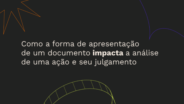 Como a apresentação de documentos impacta decisões judiciais