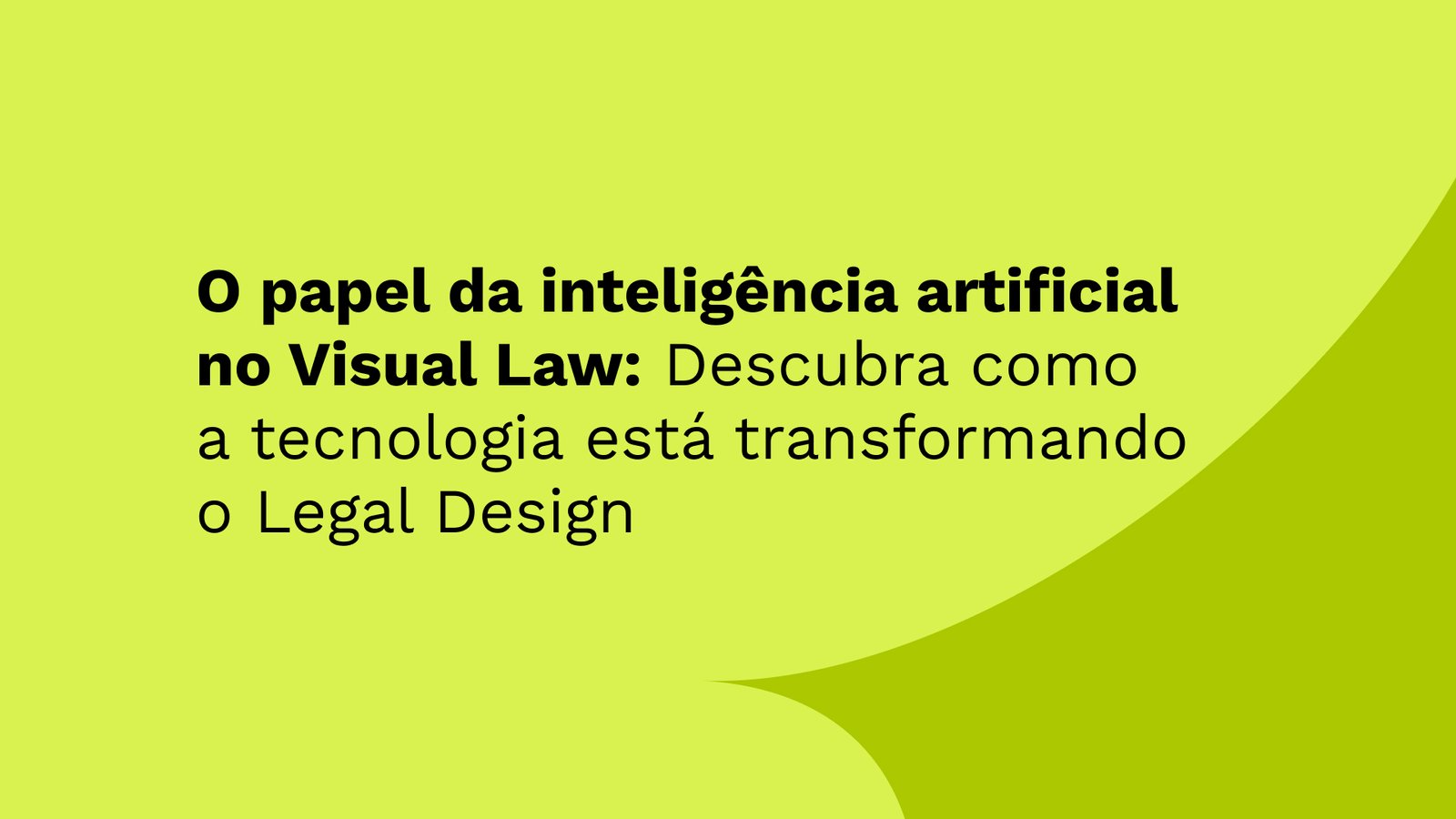 O papel da inteligência artificial no Visual Law: Descubra como  a tecnologia está transformando  o Legal Design
