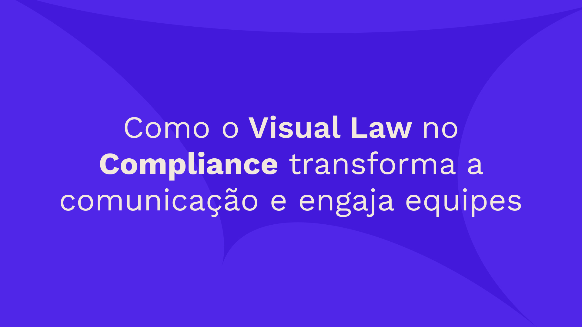 Como o Visual Law no Compliance transforma a comunicação e engaja equipes