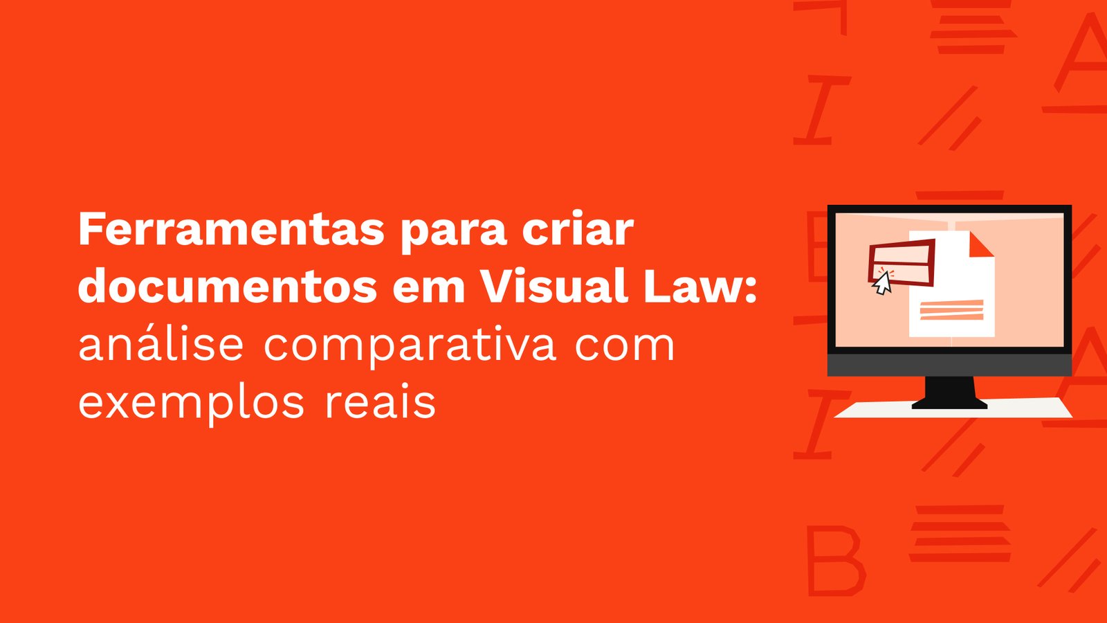Ferramentas para criar documentos em Visual Law: análise comparativa com exemplos reais